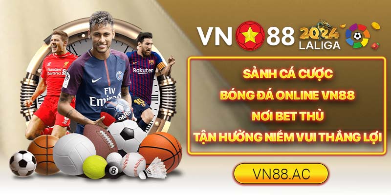 Vô vàn giải thưởng giá trị đang chờ - Đăng ký cá cược bóng đá online VN88 ngay!