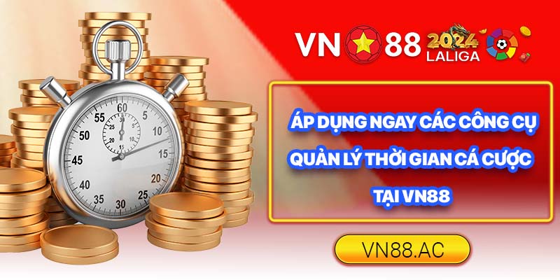 Công cụ quản lý thời gian cá cược tại VN88 là các tính năng hữu ích mà anh em có thể thử