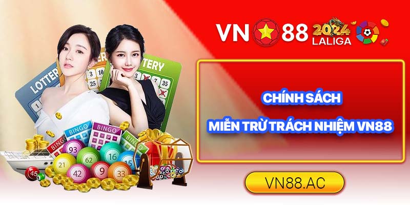 Miễn trừ trách nhiệm VN88 - Thông tin chi tiết