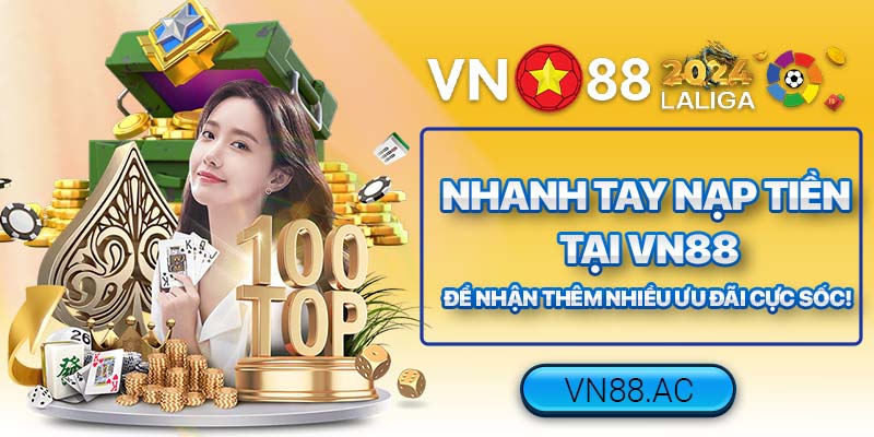 Tận hưởng trải nghiệm cá cược tuyệt vời với hệ thống nạp tiền VN88