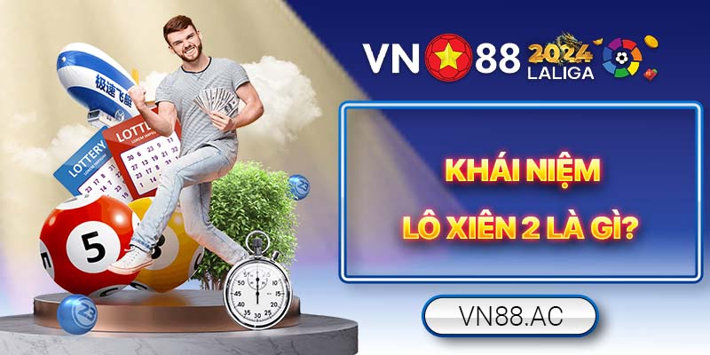 Lô xiên 2 là loại hình cá cược quen thuộc với lối chơi khó đoán