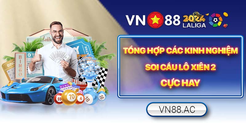 Làm thế nào để soi cầu lô xiên 2 Chuẩn Xác?