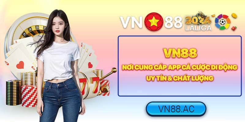 Tải App VN88 - Thỏa mãn đam mê với nền tảng cá cược số 01 Việt Nam