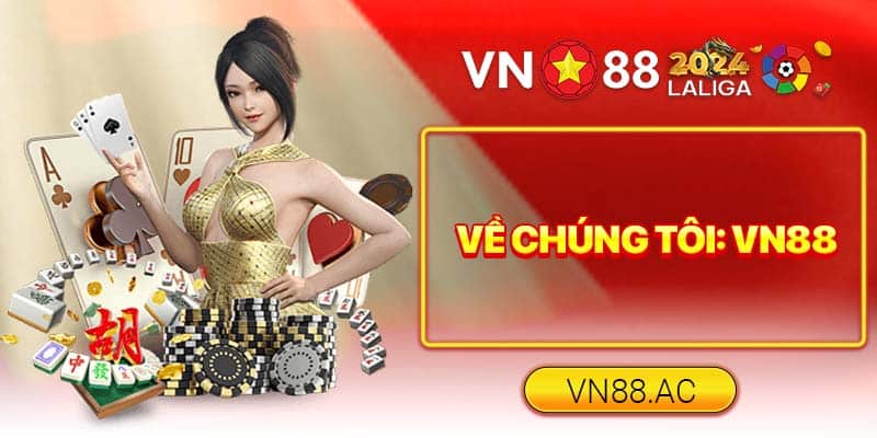 Tìm hiểu chi tiết về chúng tôi: VN88