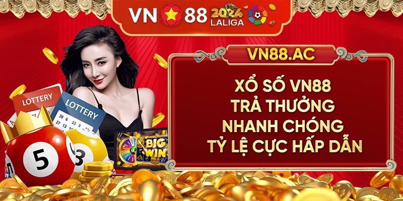 Xổ Số VN88 mang đến cho người chơi mức trả thưởng cực cạnh tranh