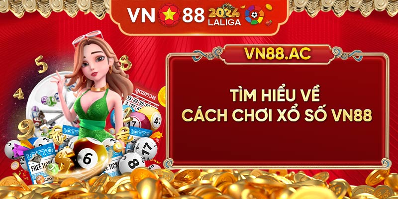 Xổ Số VN88: Sân chơi lô đề xổ số uy tín nhất thị trường trực tuyến