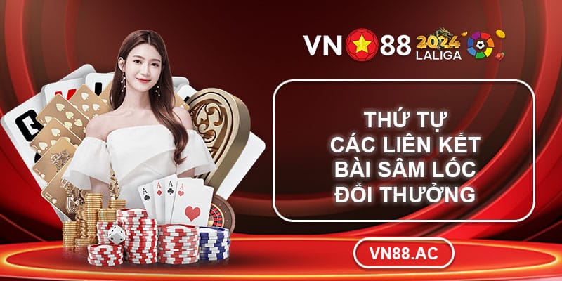 Tìm hiểu các liên kết bài trong cách chơi Sâm Lốc đổi thưởng