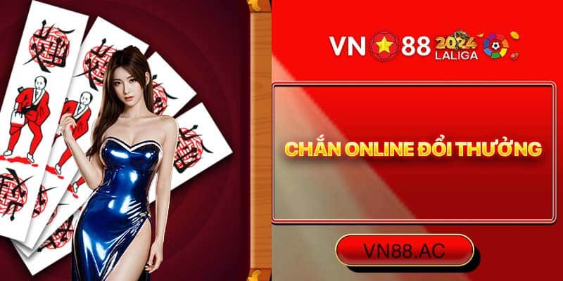 Chắn online đổi thưởng được ưa thích với lối chơi giàu văn hóa Việt Nam