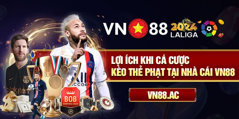 VN88 xứng đáng là nơi để bet thủ gửi gắm niềm tin mỗi ngày