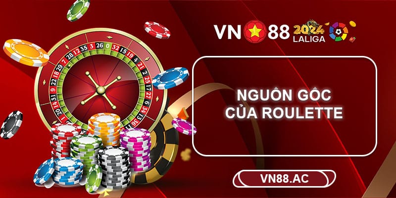 Nguồn gốc của Roulette vẫn còn nhiều tranh cãi