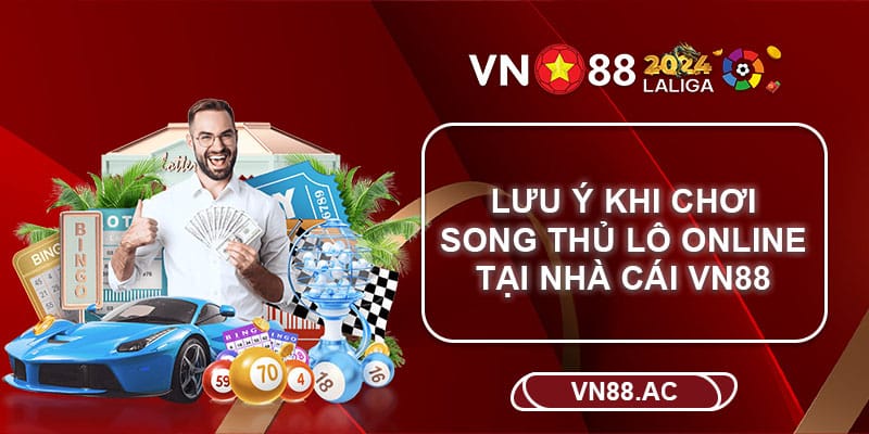 Người chơi tuyệt đối không nên bỏ qua các lưu ý chơi song thủ lô quan trọng trên 