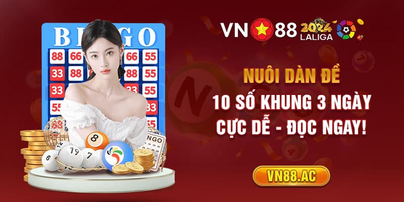 Chia sẻ cách đánh dàn đề 10 Số khung 3 ngày