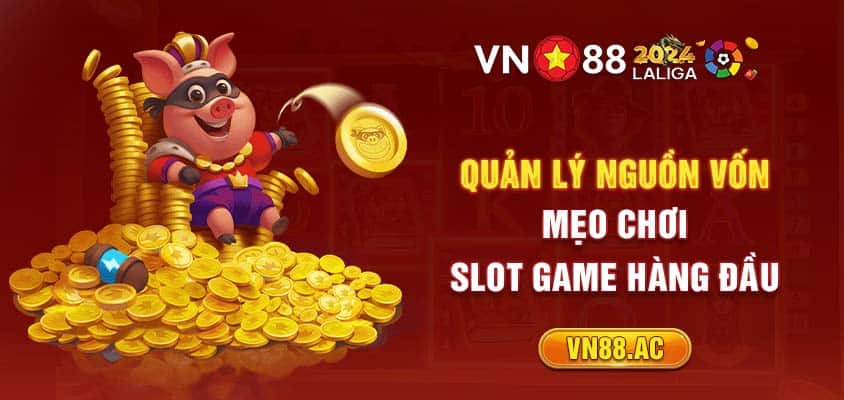 Chơi Slot Game là phải biết cách đặt cược hợp lý