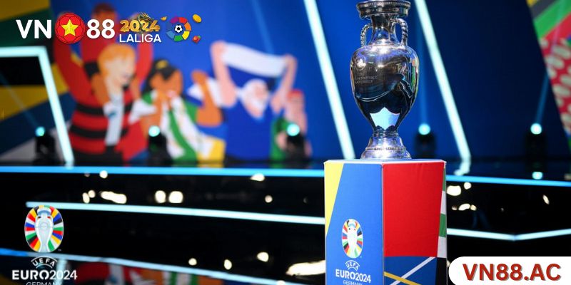 Euro 2024 - Đừng bỏ lỡ giải đấu hấp dẫn vang danh khắp mọi châu lục