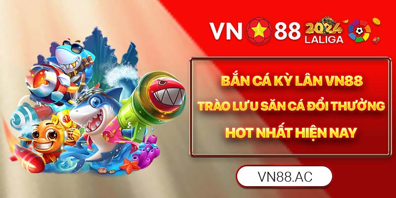 ban ca ky lan vn88 thumb