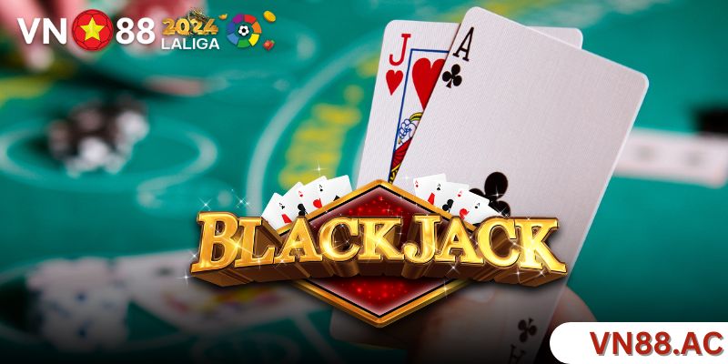 Cách chơi Blackjack có gì thú vị?