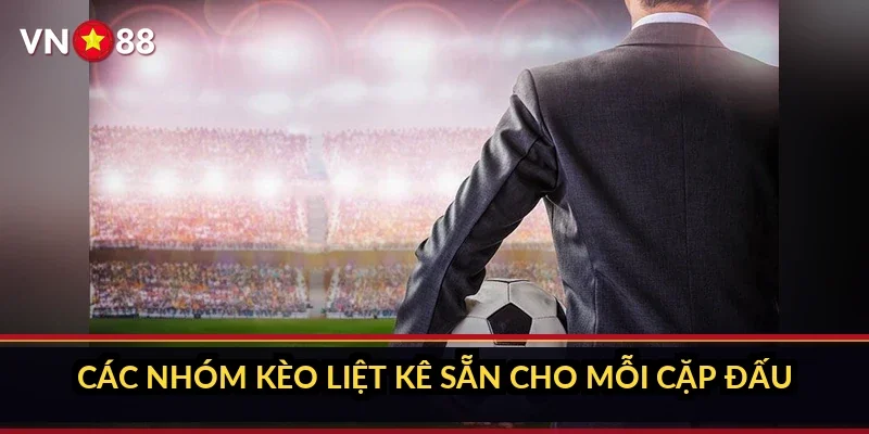 Cá cược Ngoại hạng Anh VN88: bên trong sảnh giải 38 vòng 1 Các nhóm kèo liệt kê sẵn cho mỗi cặp đấu